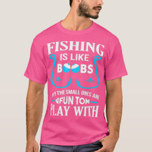 T-shirt La Pêche Est Comme Des Boobes Même Les Petits Sont