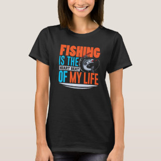T-shirt La Pêche Est Le Bec Coeur De Ma Vie