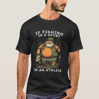T-shirt La pêche est un sport, je suis un athlète pour la