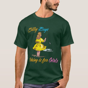 T-shirt La pêche idiote de garçons est pour des filles