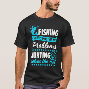 T-shirt La pêche résout la plupart de mes problèmes, la ch