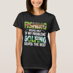 T-shirt La pêche résout une partie de mon problème