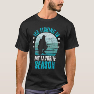 T-shirt La pêche sur glace est ma saison préférée Pêcheur