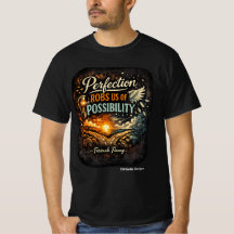 T-shirt La perfection nous prive de possibilité