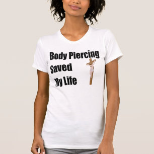 T-shirt La perforation de corps a sauvé ma vie