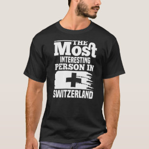 T-shirt La Personne La Plus Intéressante En Suisse