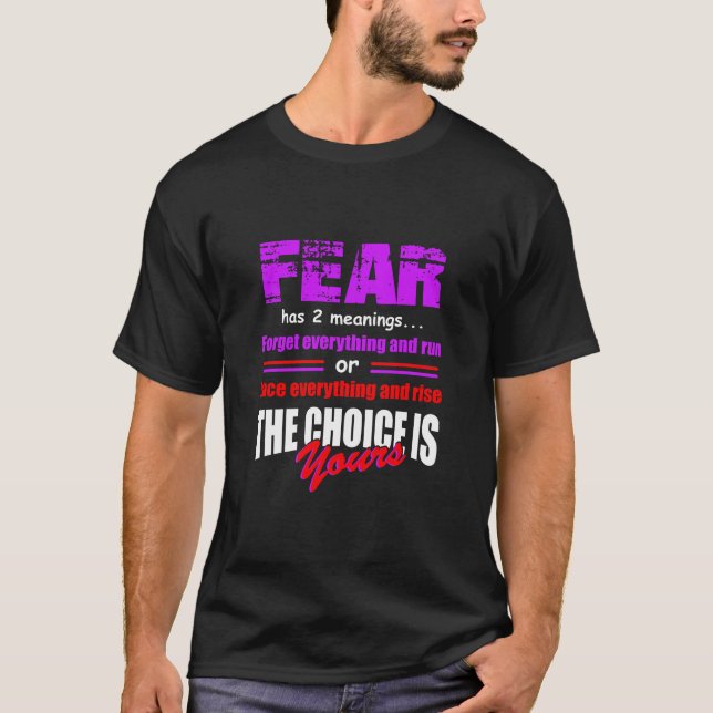T-shirt La Peur A 2 Neanings Oublier Tout Et Exécuter Tshi (Devant)