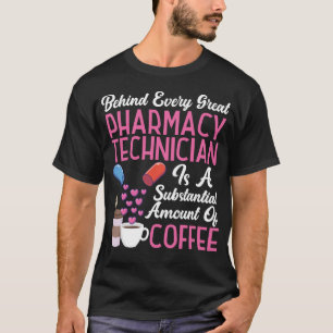 T-shirt La Pharmacie Derrière Chaque Grand Technicien En P