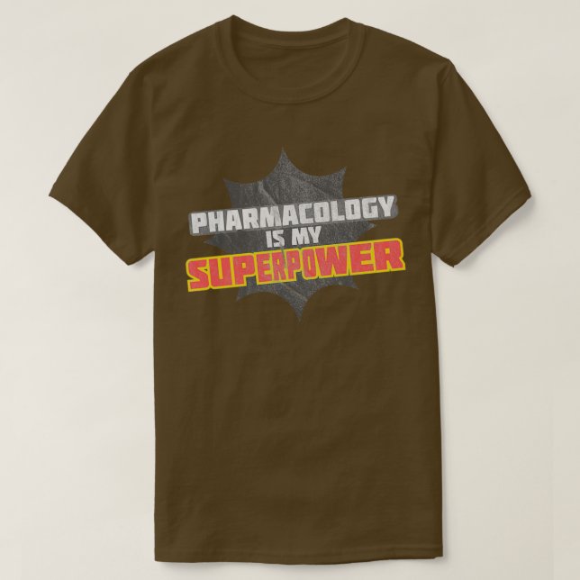 T-shirt La pharmacologie est ma superpuissance (Design devant)
