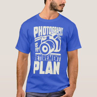 T-shirt La photographie est mon plan de retraite