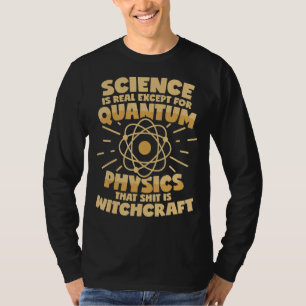T-shirt La physique quantique est la sorcellerie dit