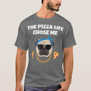 T-shirt La Pizza Life M'A Choisi Drôle Nourriture Manger I