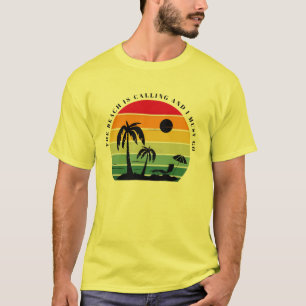 T-shirt La plage appelle et je dois y aller
