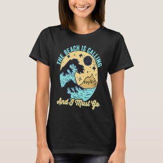 T-shirt La plage appelle et je dois y aller Drôle d'été