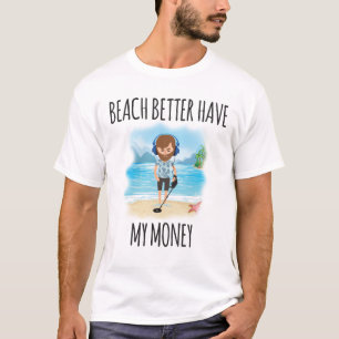 T-shirt La plage meilleure ont mon argent, été d'amuseme
