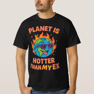 T-shirt La planète est plus chaude que mon ex Climat Sas