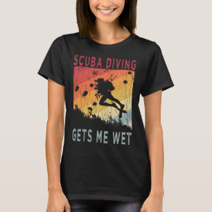 T-shirt La plongée sous-marine me rend humide Vintage pour
