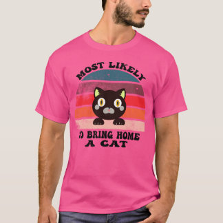 T-shirt La plupart de Likelyo ramènent chez eux un chat av