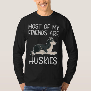T-shirt La Plupart De Mes Amis Sont Des Huskies Parfaits P