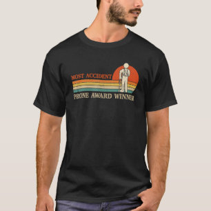 T-shirt La Plupart des Accidents Prone Prix Gagnant Funny