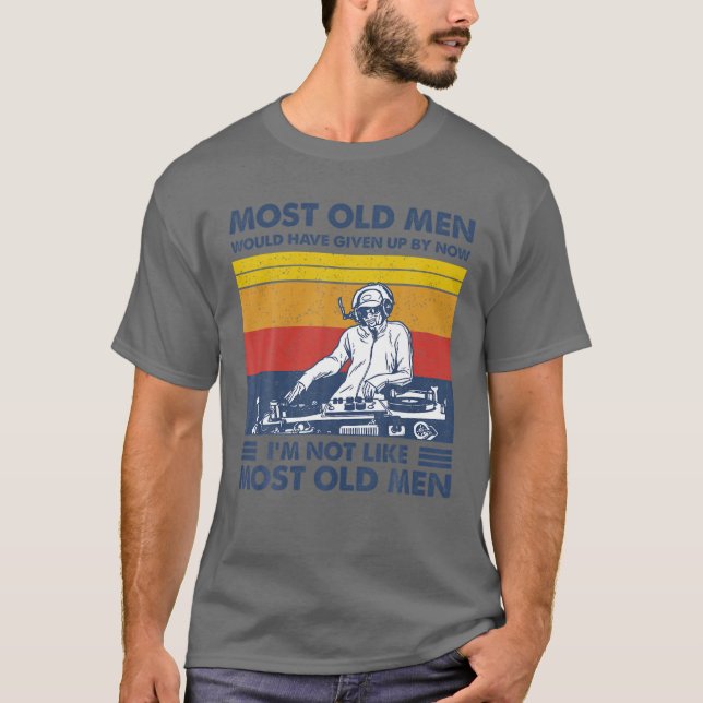 T-shirt La Plupart Des Hommes Âgés Auraient Abandonné Main (Devant)