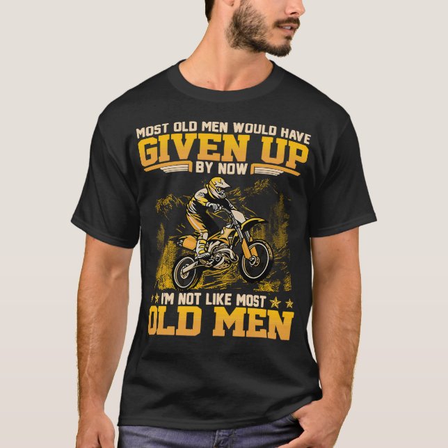 T-shirt La Plupart Des Hommes Âgés Auraient Abandonné Main (Devant)