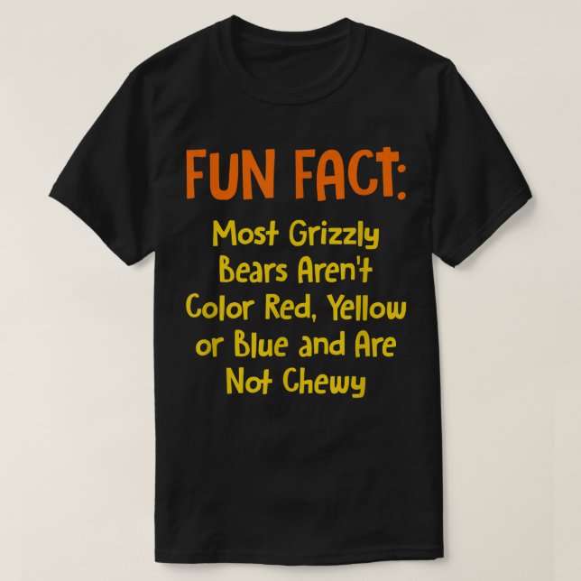 T-shirt La plupart des ours grizzlis ne sont pas Chewy Fun (Design devant)