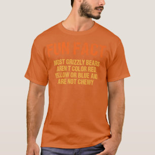 T-shirt La plupart des ours grizzlis ne sont pas Chewy Fun