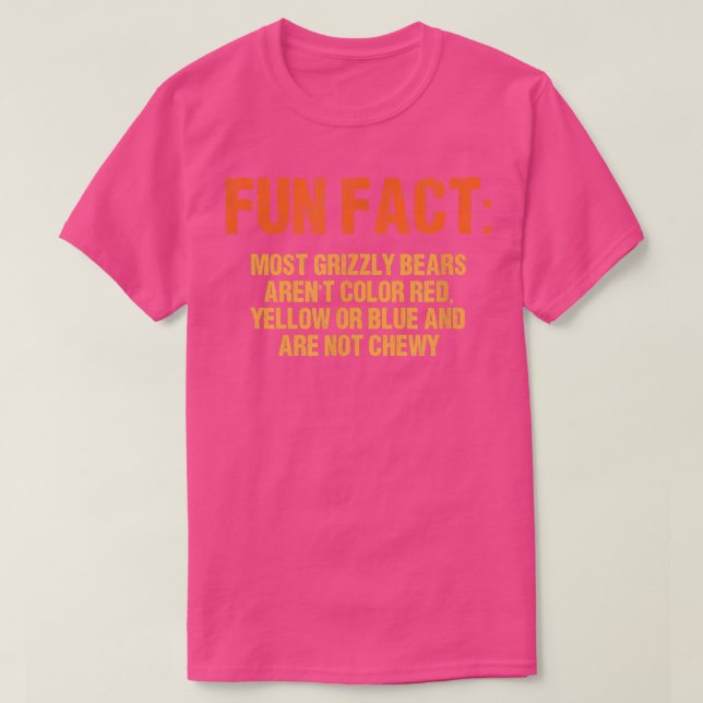 T-shirt La plupart des ours grizzlis ne sont pas Chewy Fun (Design devant)