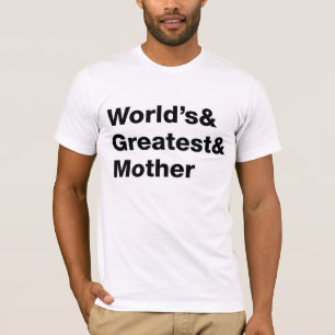 T-shirt La plus grande et la plus grande mère du monde