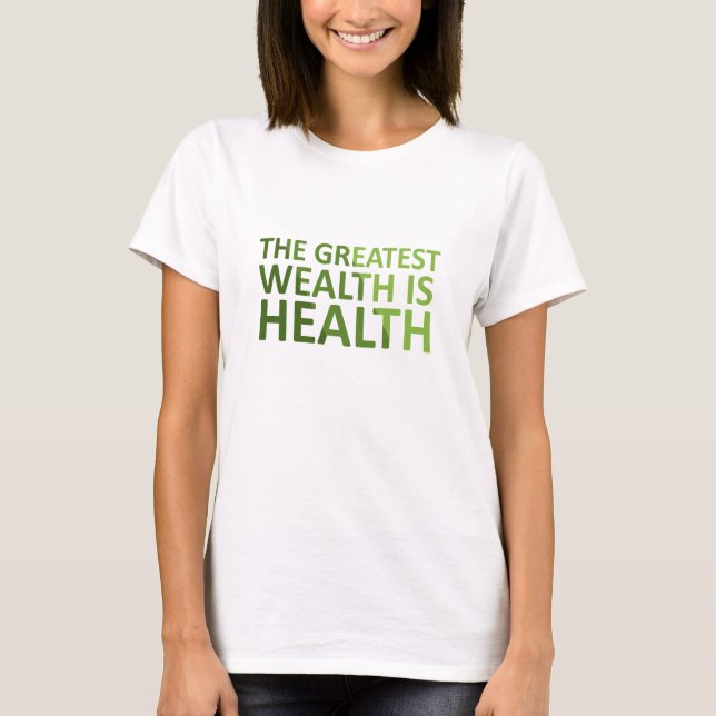 T-shirt La plus grande richesse est la santé (Devant)