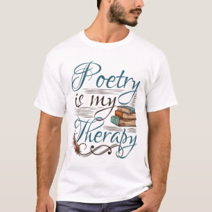 T-shirt La poésie est ma thérapie poète écrivain poème