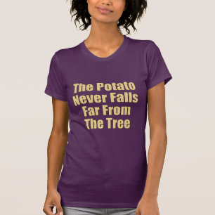 T-shirt La pomme de terre ne tombe jamais loin de l'arbre