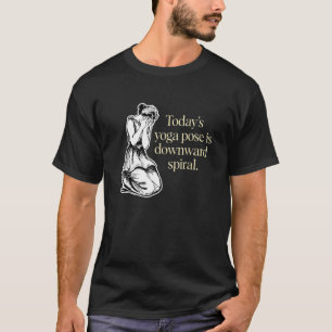 T-shirt La Pose De Yoga d'aujourd'hui est vers le bas Spir