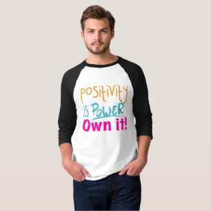 T-shirt La positivité est le pouvoir, possédez-le !