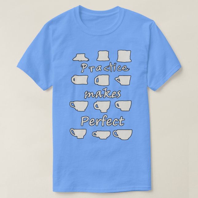 T-shirt La Pratique Est Parfaite (Design devant)