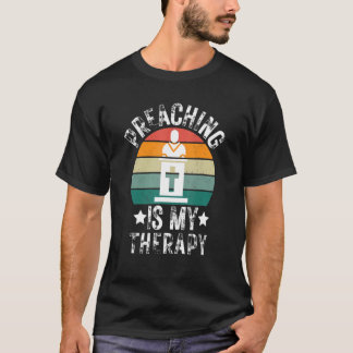 T-shirt La Prêche Est Mon Thérapie Église Pasteur Prédicat
