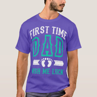 T-shirt La Première Fois Papa Veut Que J'Aie De La Chance