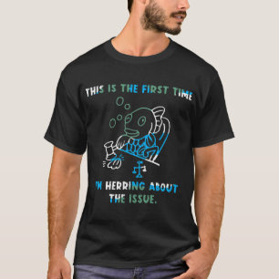 T-shirt la première fois que je suis Aquarium de hareng Ca
