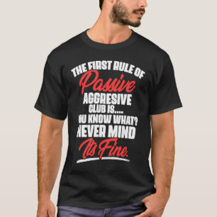 T-shirt La Première Règle Du Club Aggressif Passif Est Vou
