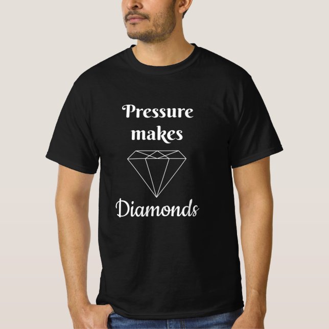 T-shirt La pression fait des diamants (Devant)