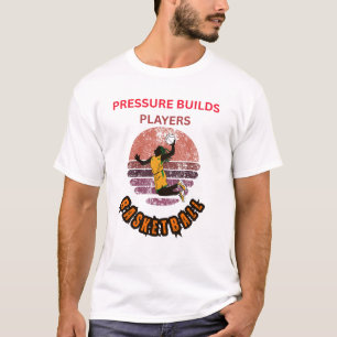T-shirt La pression motive les joueurs de basketball
