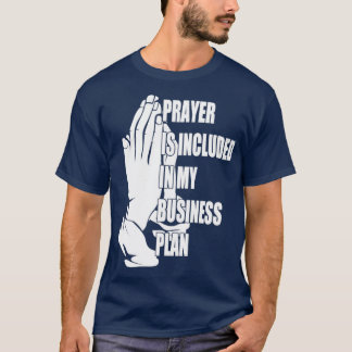 T-shirt La Prière Est Inclue Dans Mon Plan D'Affaires Drôl