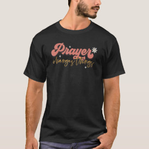 T-shirt La prière rétro change les choses Jésus Christ rel