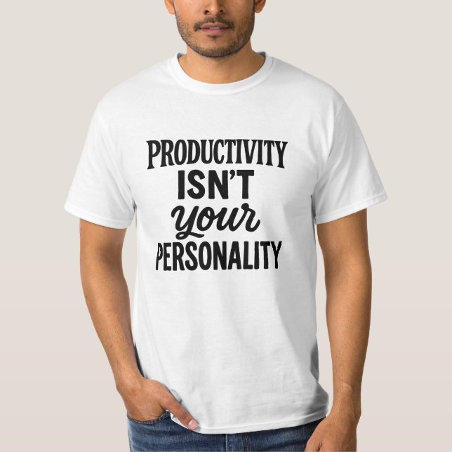 T-shirt La Productivité N'Est Pas Votre Personnalité. Moti (Devant)