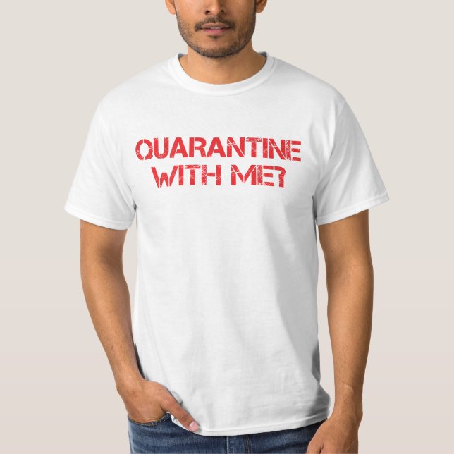 T-shirt La quarantaine avec moi ? (Devant)
