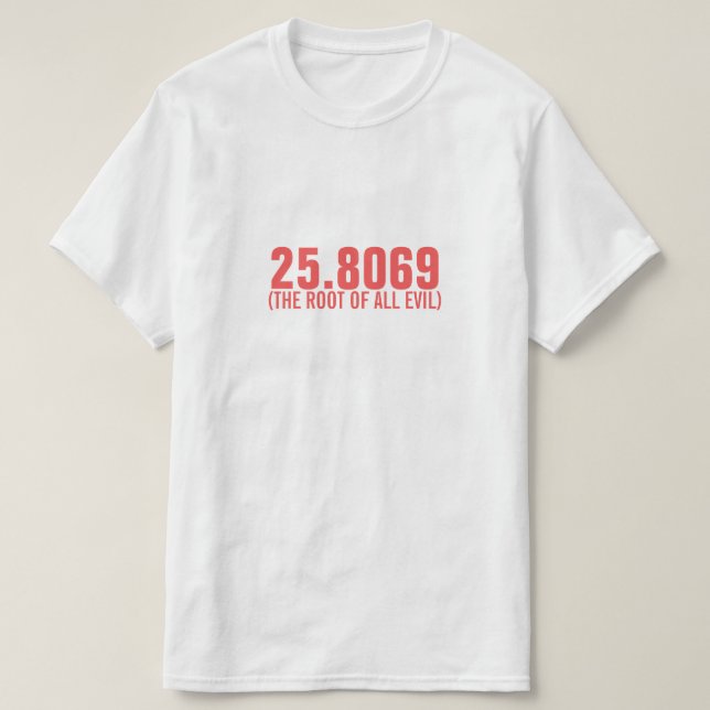 T-shirt La racine de tout le mal (Design devant)