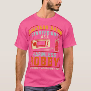 T-shirt La Radio Amateur A Commencé Comme Un Hobby Sans Fa