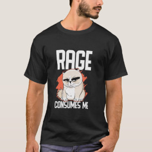 T-shirt La rage de chat me consume Mème d'humour