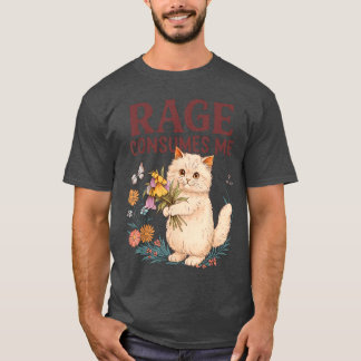 T-shirt La Rage Me Consume Chat Fleur Drôle Chatons Femmes